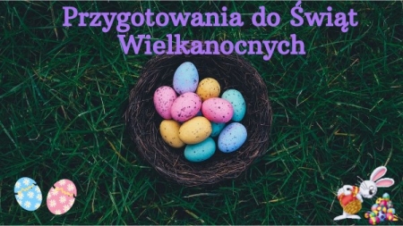 Przygotowania do Świąt Wielkanocnych